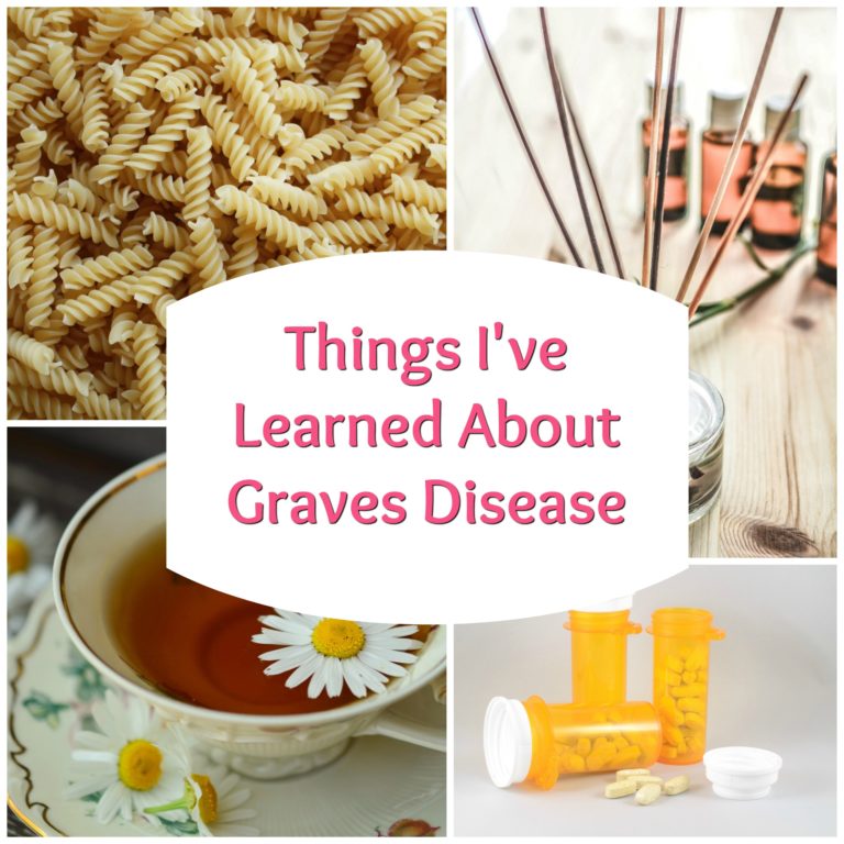 Things I’ve Learned About Graves Disease
