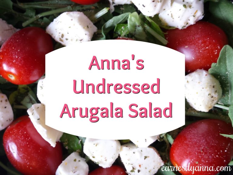 Anna’s Undressed Arugala Salad