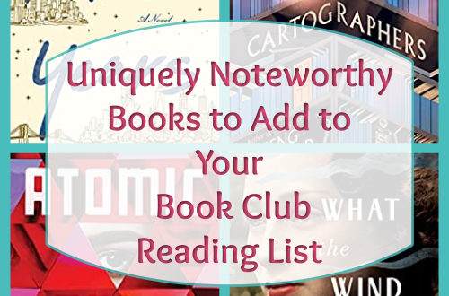 Uniquely Noteworthy Books to Add to Your Book Club Reading List