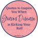 Quotes to inspire you when Graves Disease is Kicking Your Butt