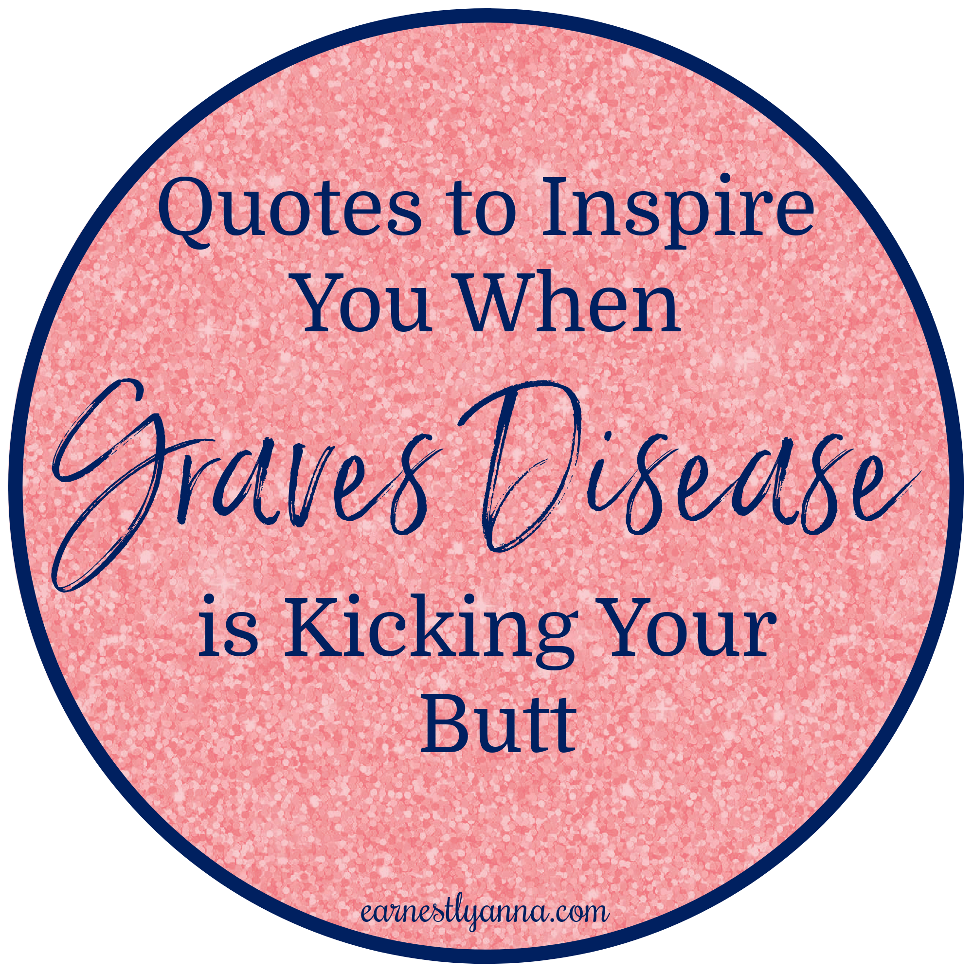 Quotes to inspire you when Graves Disease is Kicking Your Butt