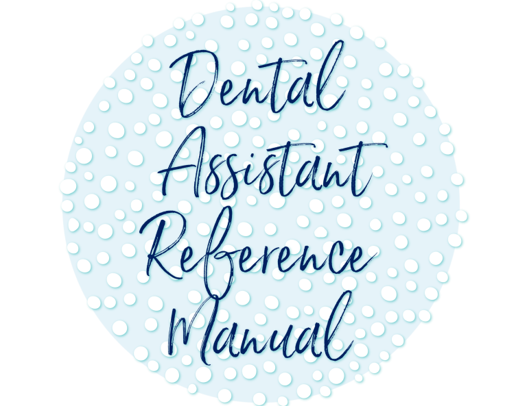 The Dental Assistant Reference Manual