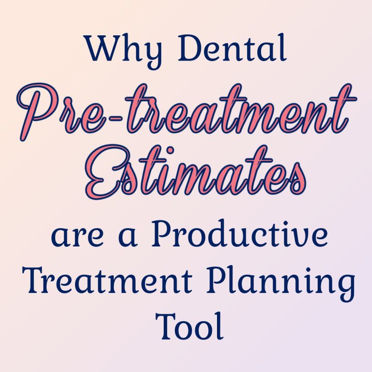 Why Dental Pre-treatment Estimates are a Productive Treatment Planning Tool